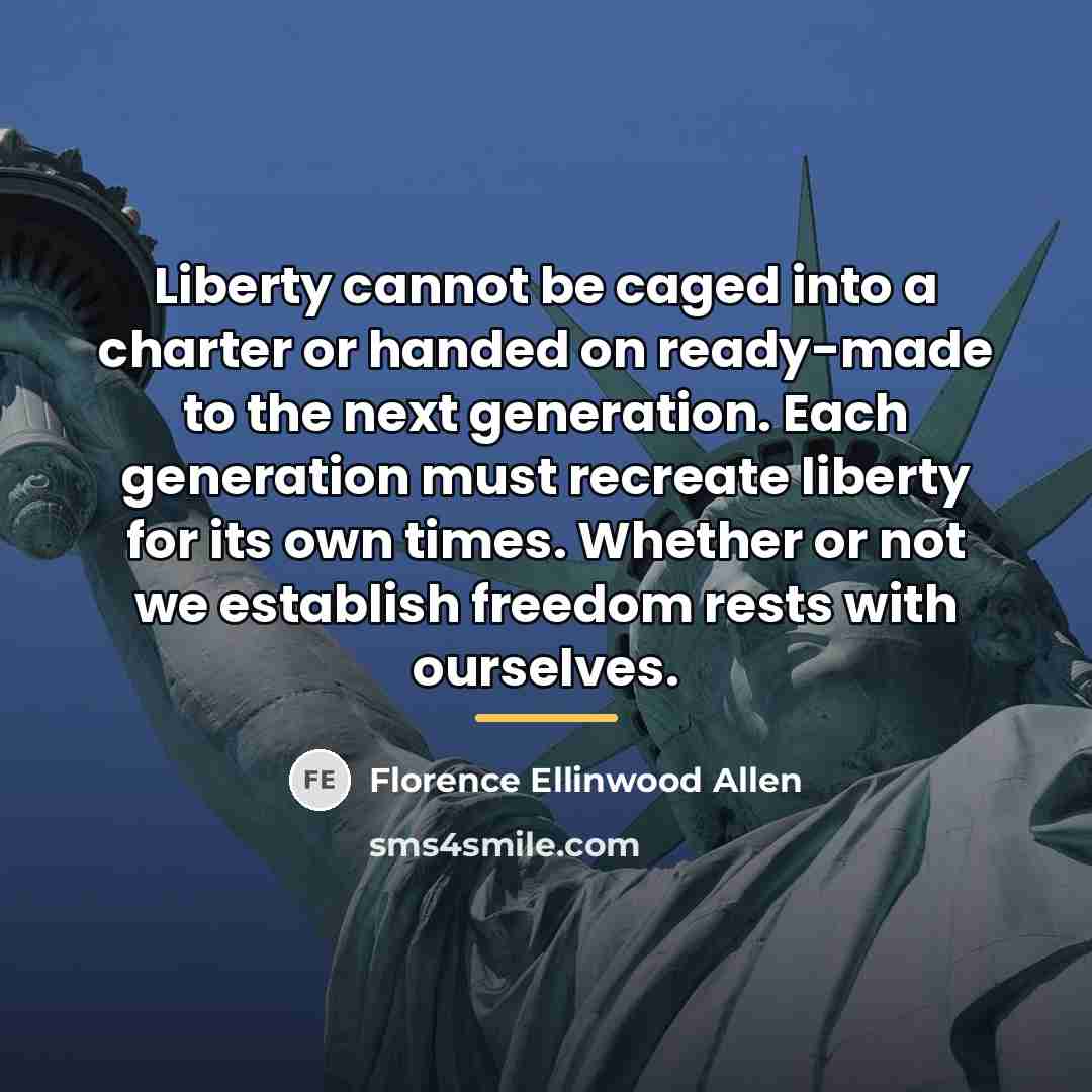 “Liberty cannot be caged into a charter or handed on…” quote by Florence Ellinwood Allen