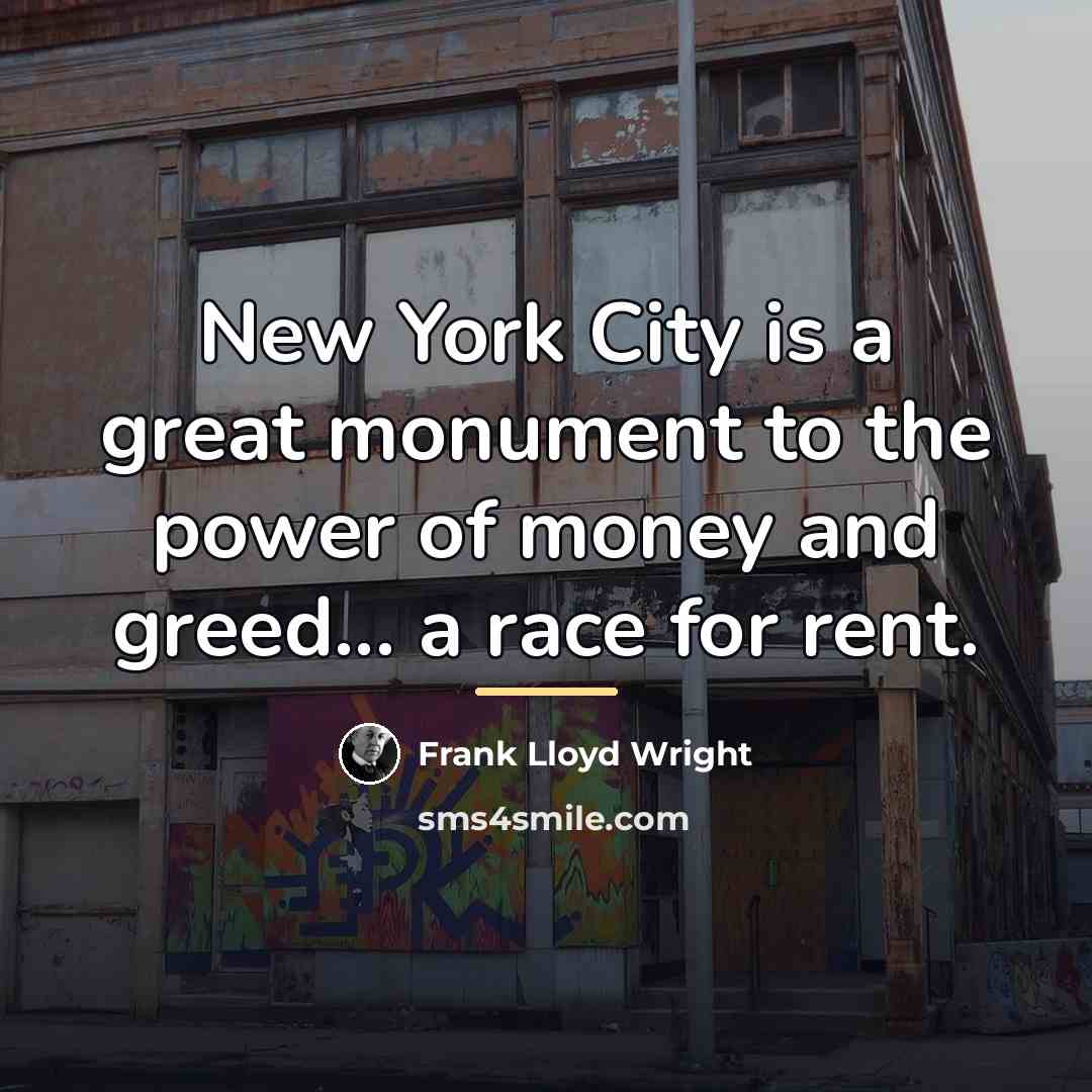 “New York City is a great monument to the power…” quote by Frank Lloyd Wright