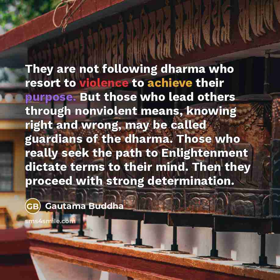 “They are not following dharma who resort to violence to…” quote by Gautama Buddha