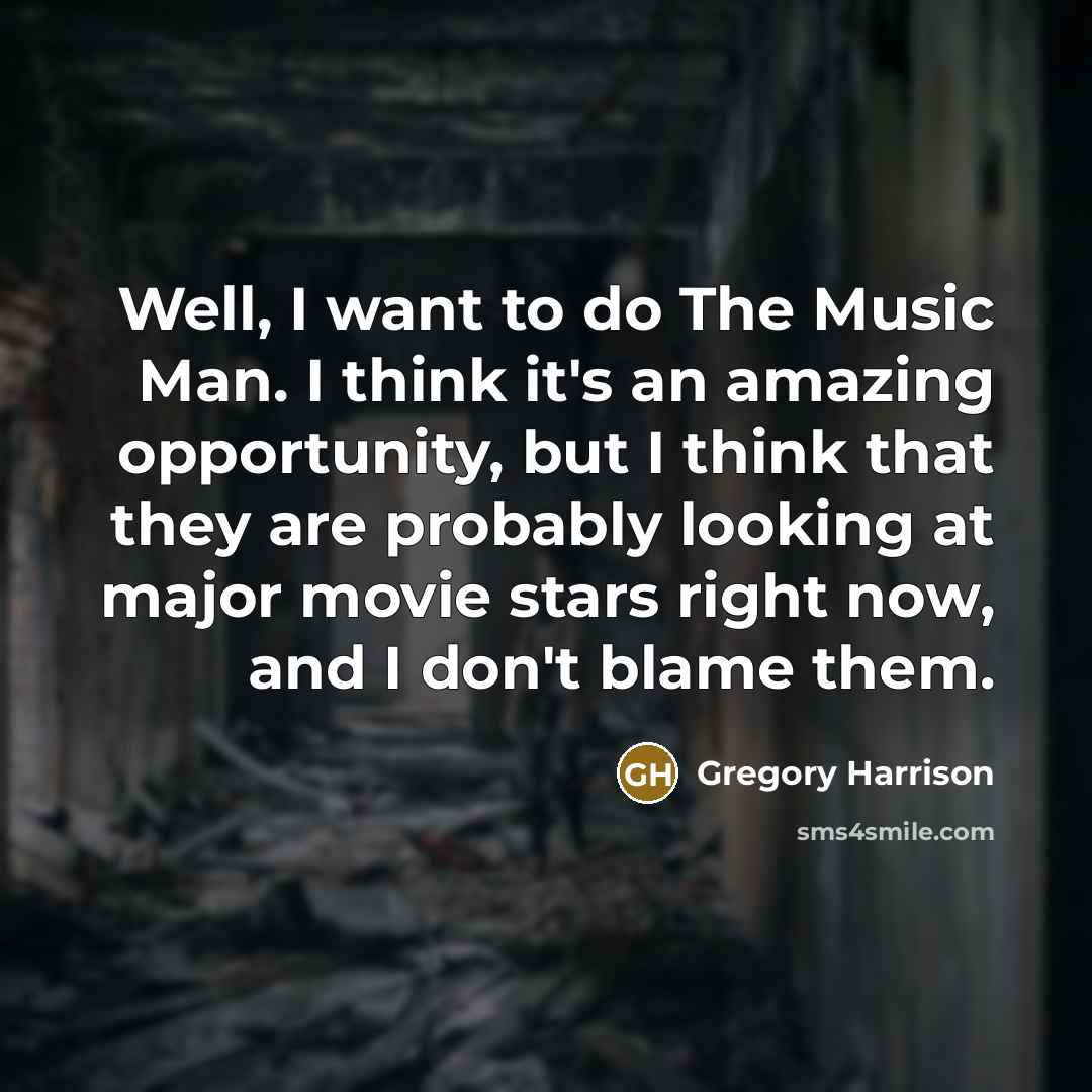“Well, I want to do The Music Man. I think…” quote by Gregory Harrison