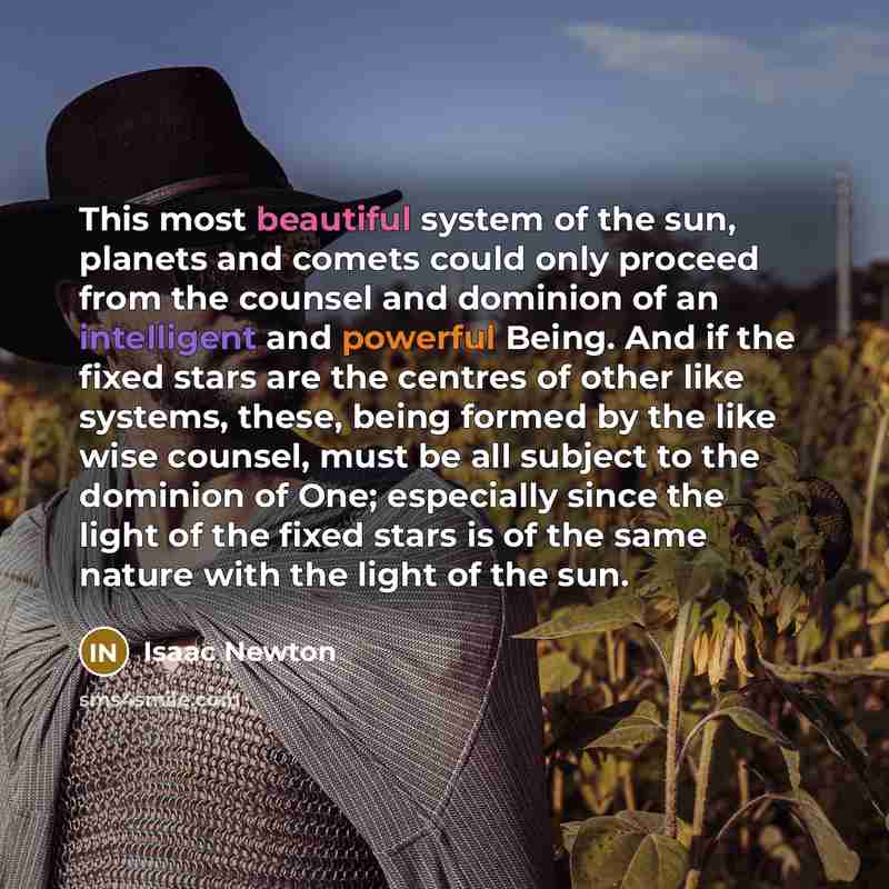 “This most beautiful system of the sun, planets and comets…” quote by Isaac Newton