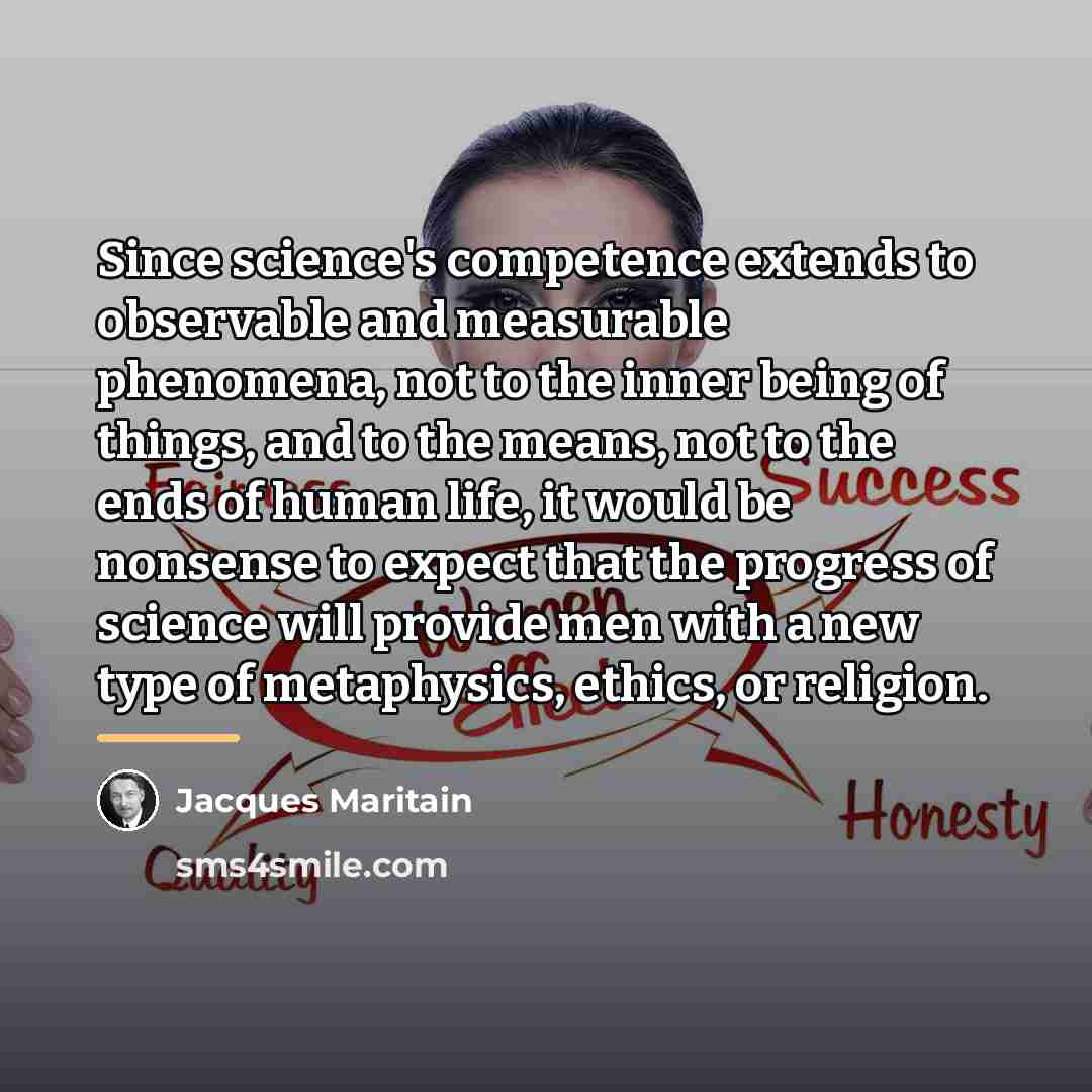 “Since science's competence extends to observable and measurable phenomena, not…” quote by Jacques Maritain