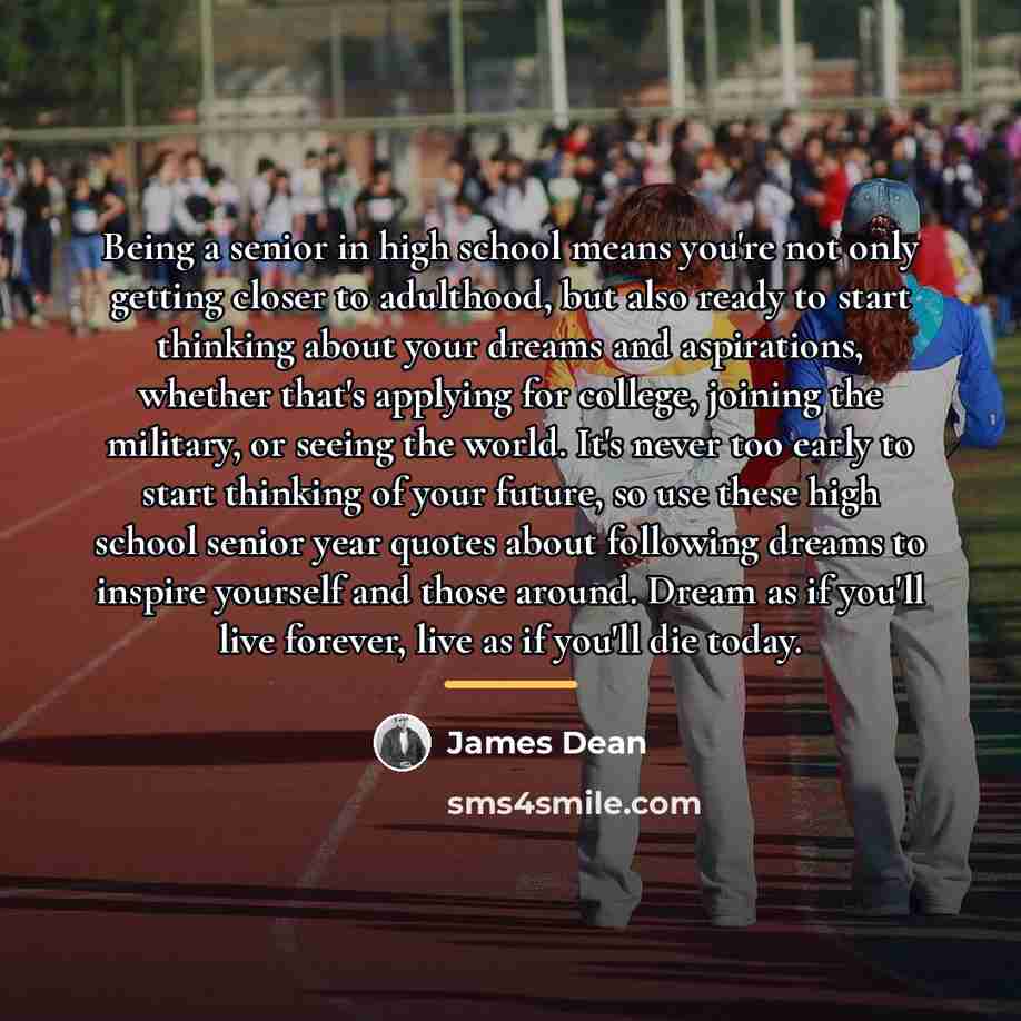 “Being a senior in high school means you're not only…” quote by James Dean