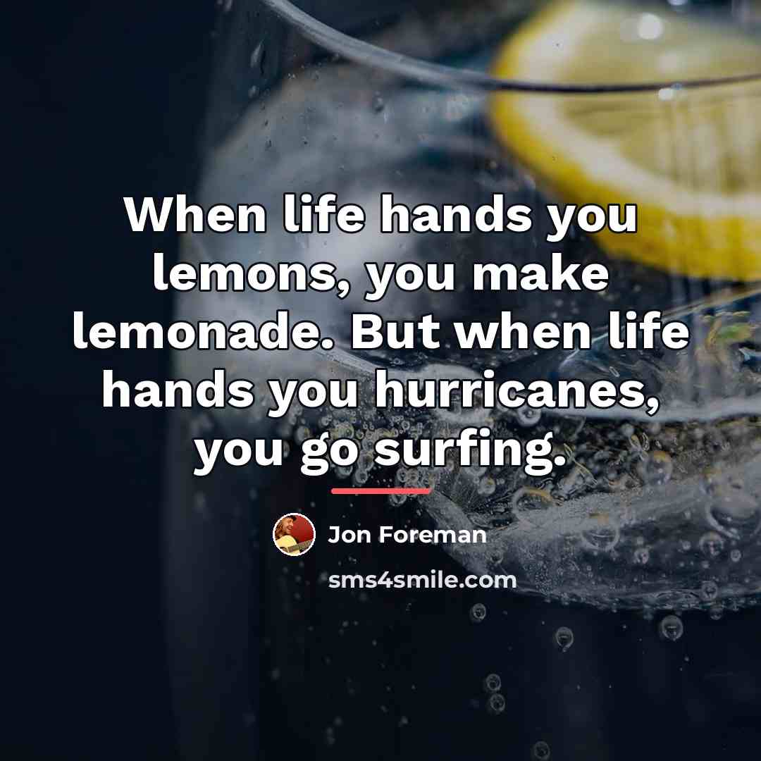 “When life hands you lemons, you make lemonade. But when…” quote by Jon Foreman
