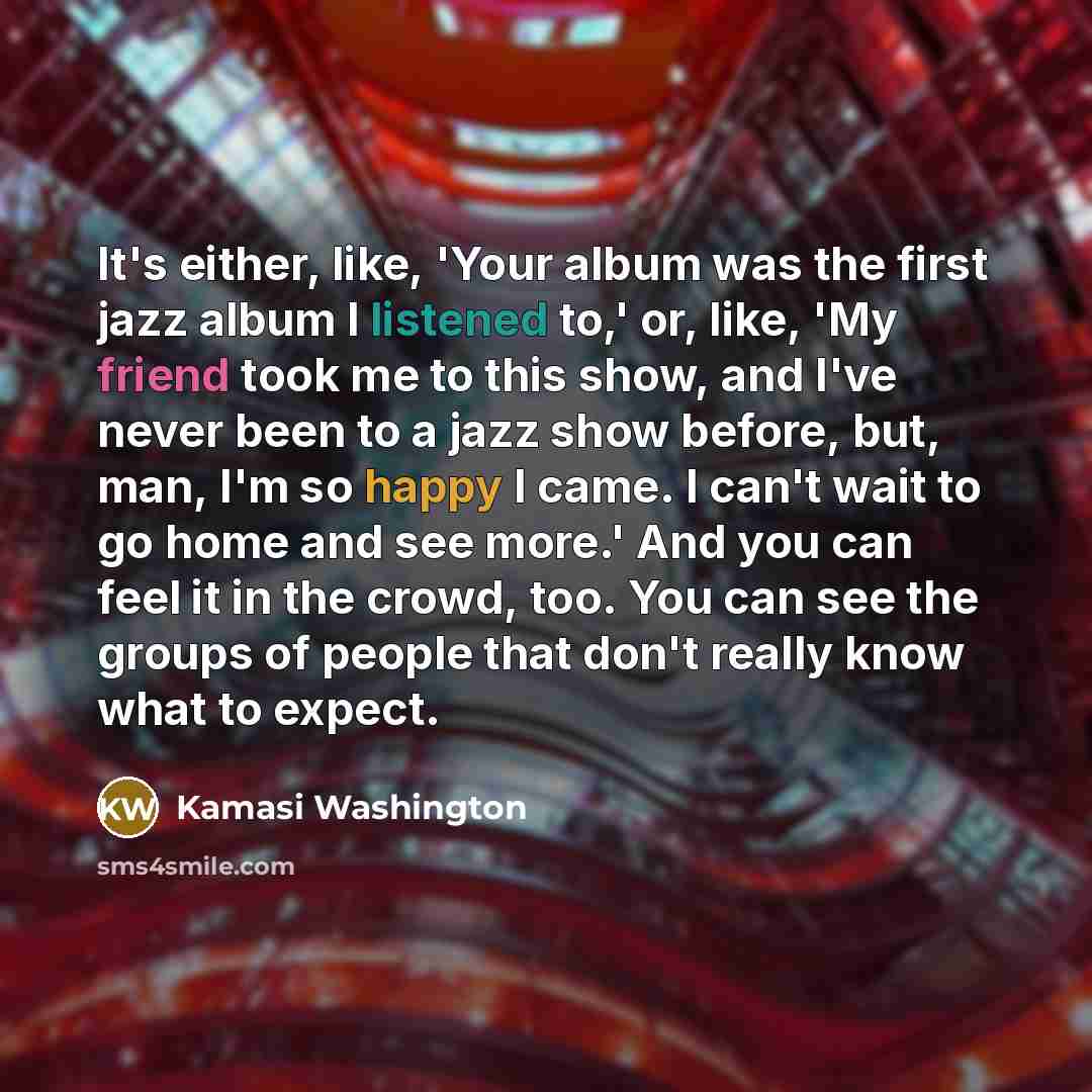 “It's either, like, 'Your album was the first jazz album…” quote by Kamasi Washington