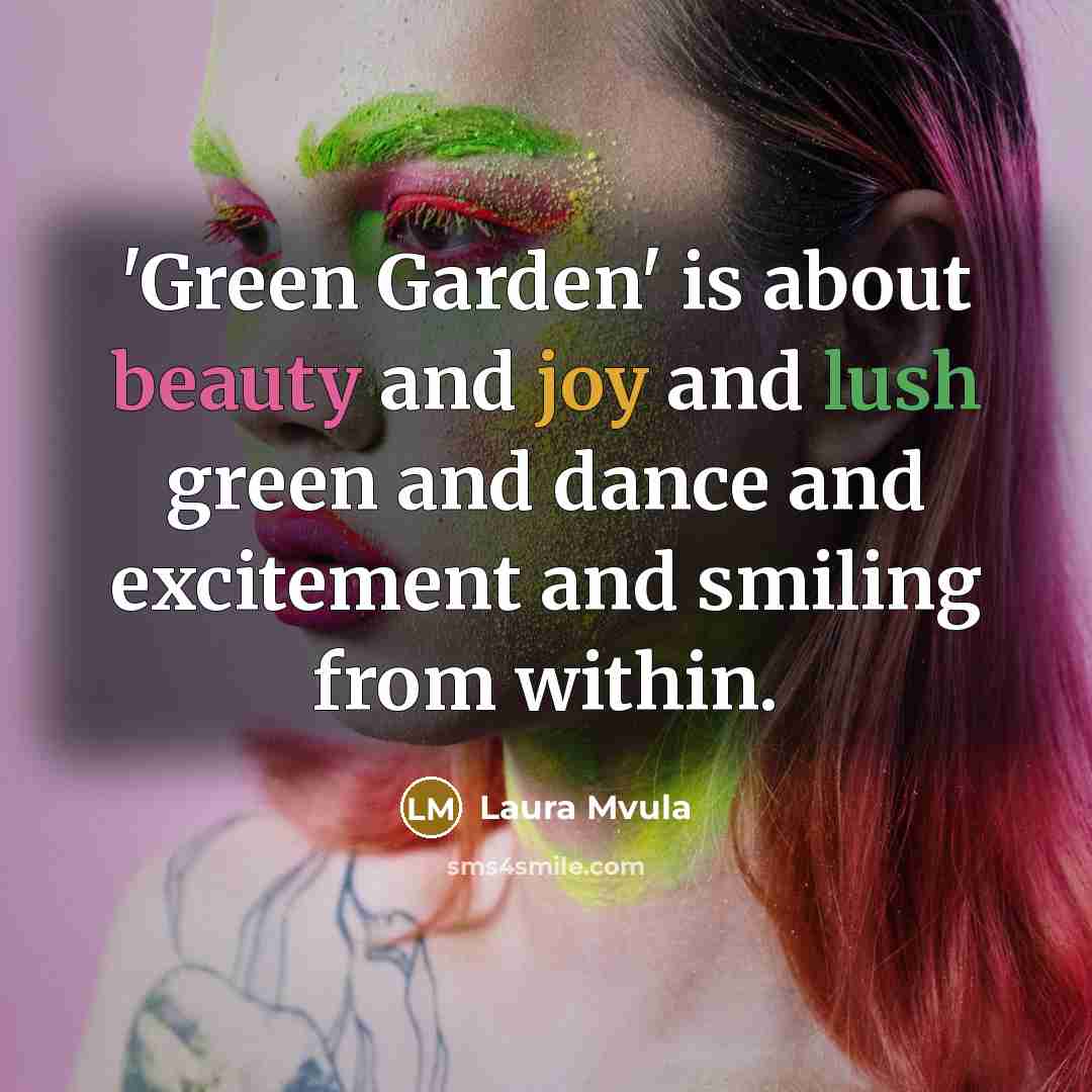 “'Green Garden' is about beauty and joy and lush green…” quote by Laura Mvula