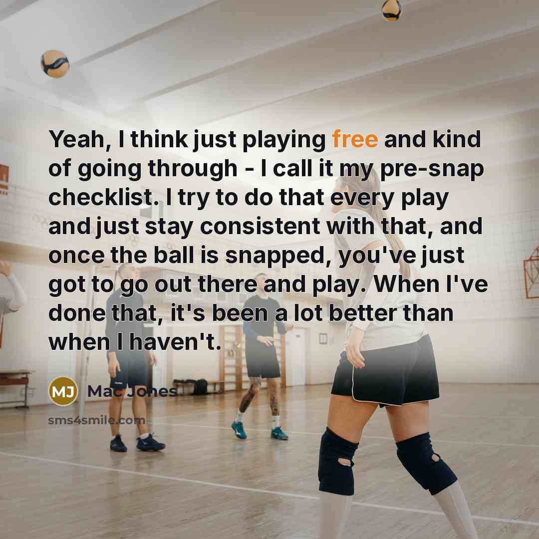 “Yeah, I think just playing free and kind of going…” quote by Mac Jones