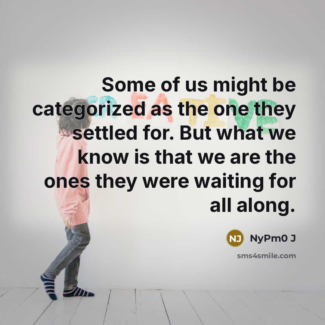 “Some of us might be categorized as the one they…” quote by NyPm0 J