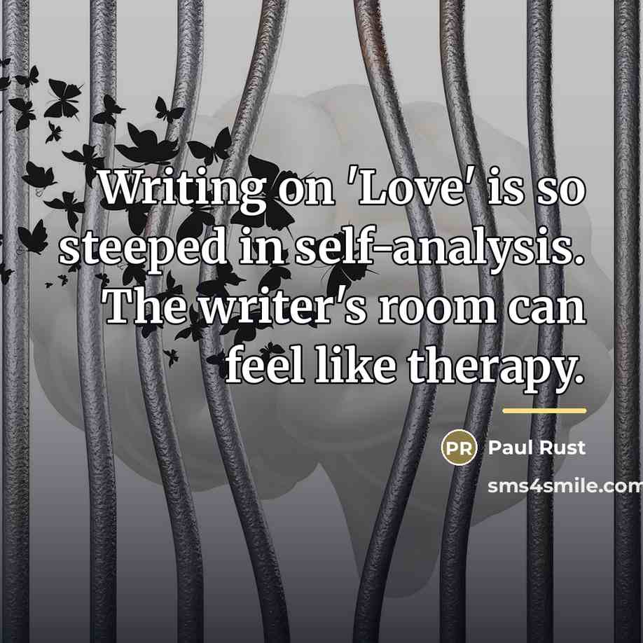 “Writing on 'Love' is so steeped in self-analysis. The writer's…” quote by Paul Rust