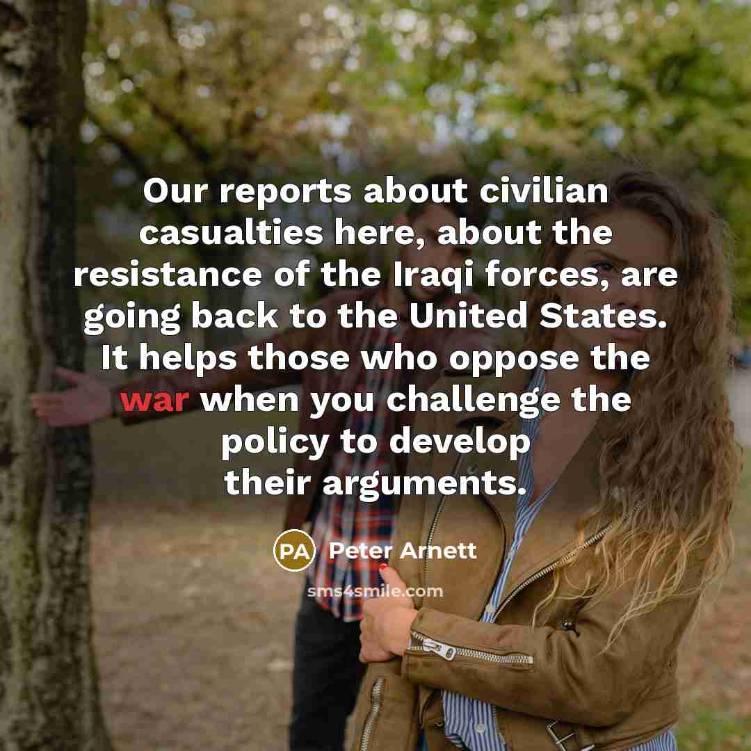 “Our reports about civilian casualties here, about the resistance of…” quote by Peter Arnett