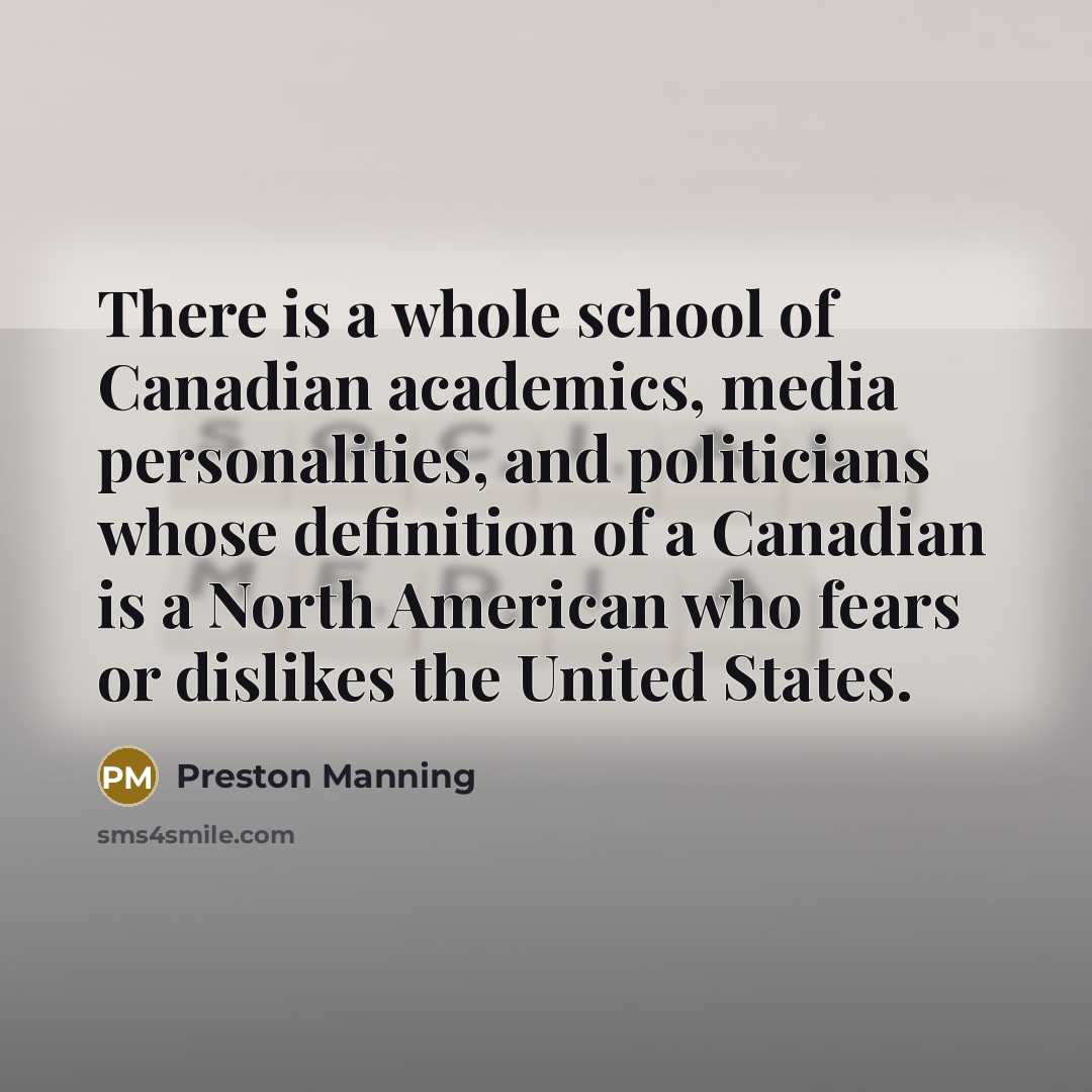 “There is a whole school of Canadian academics, media personalities,…” quote by Preston Manning