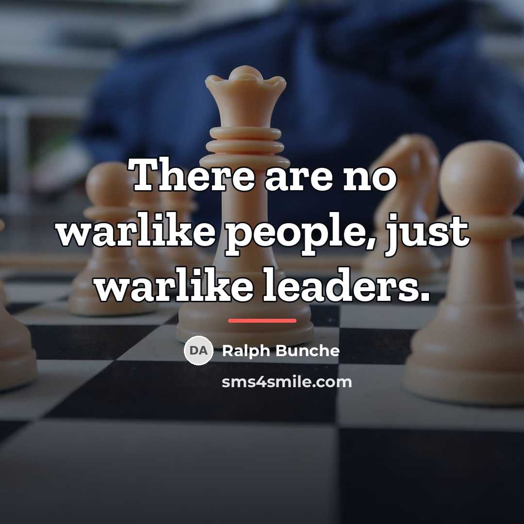 “There are no warlike people, just warlike leaders.…” quote by Ralph Bunche