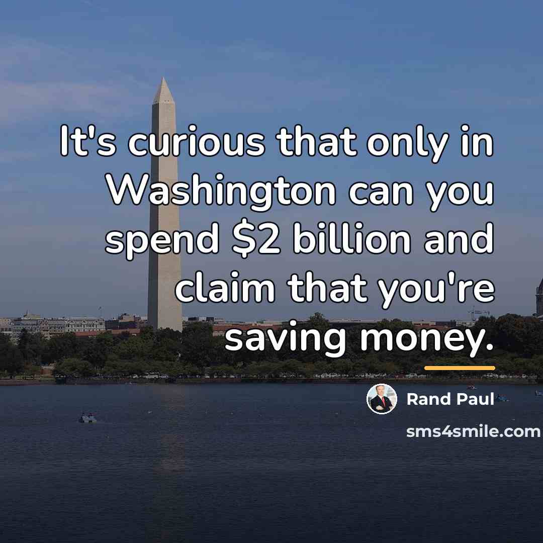 “It's curious that only in Washington can you spend $2…” quote by Rand Paul