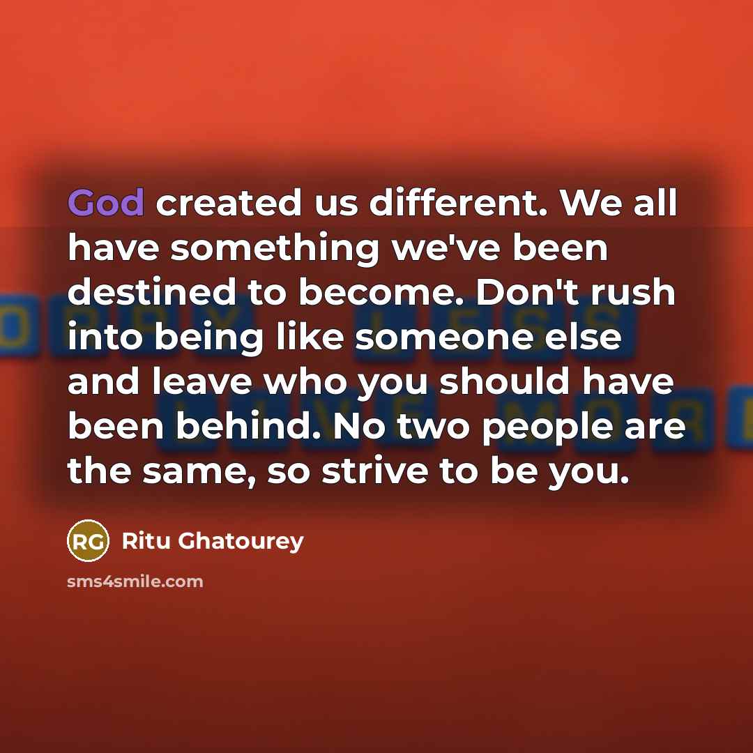 “God created us different. We all have something we've been…” quote by Ritu Ghatourey