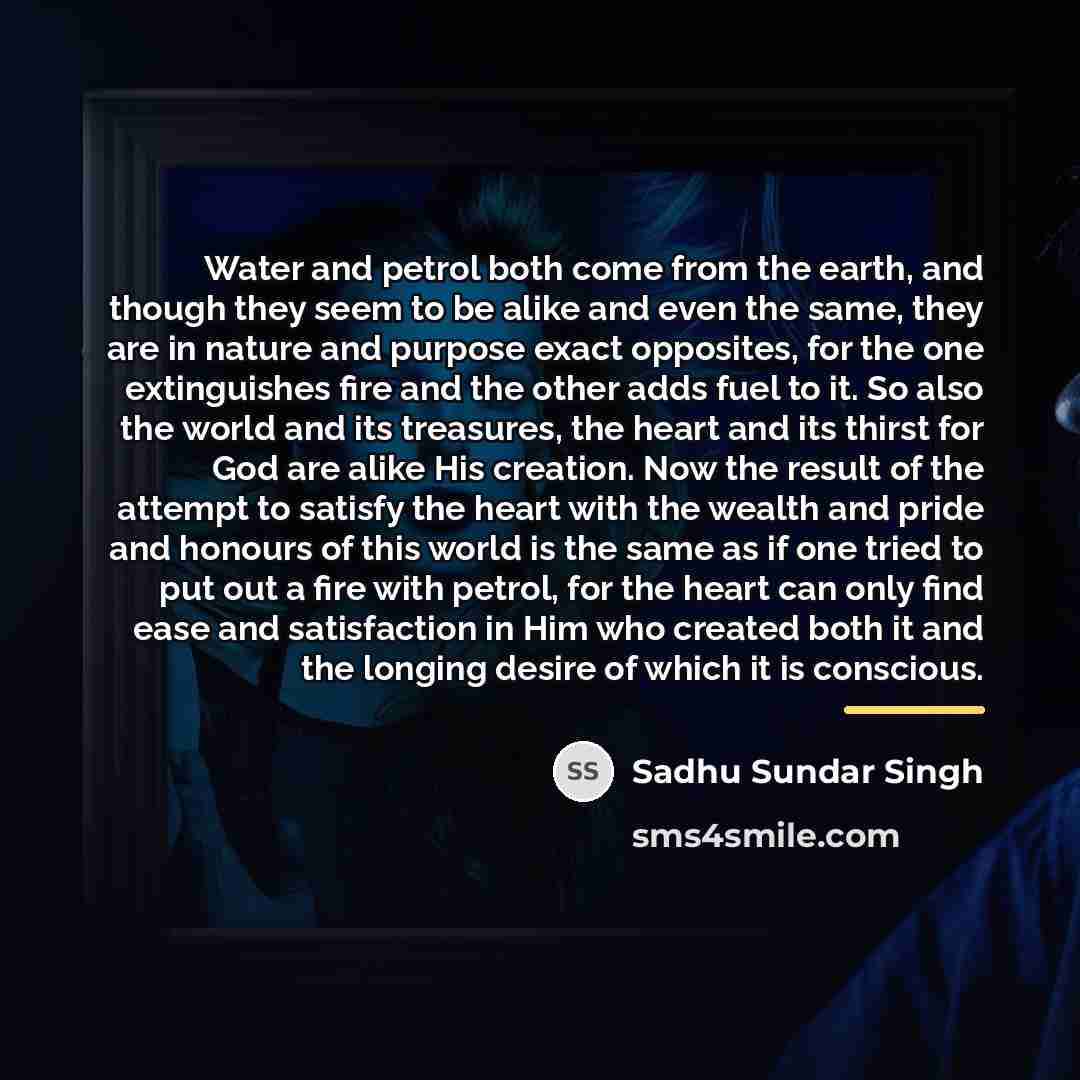 “Water and petrol both come from the earth, and though…” quote by Sadhu Sundar Singh