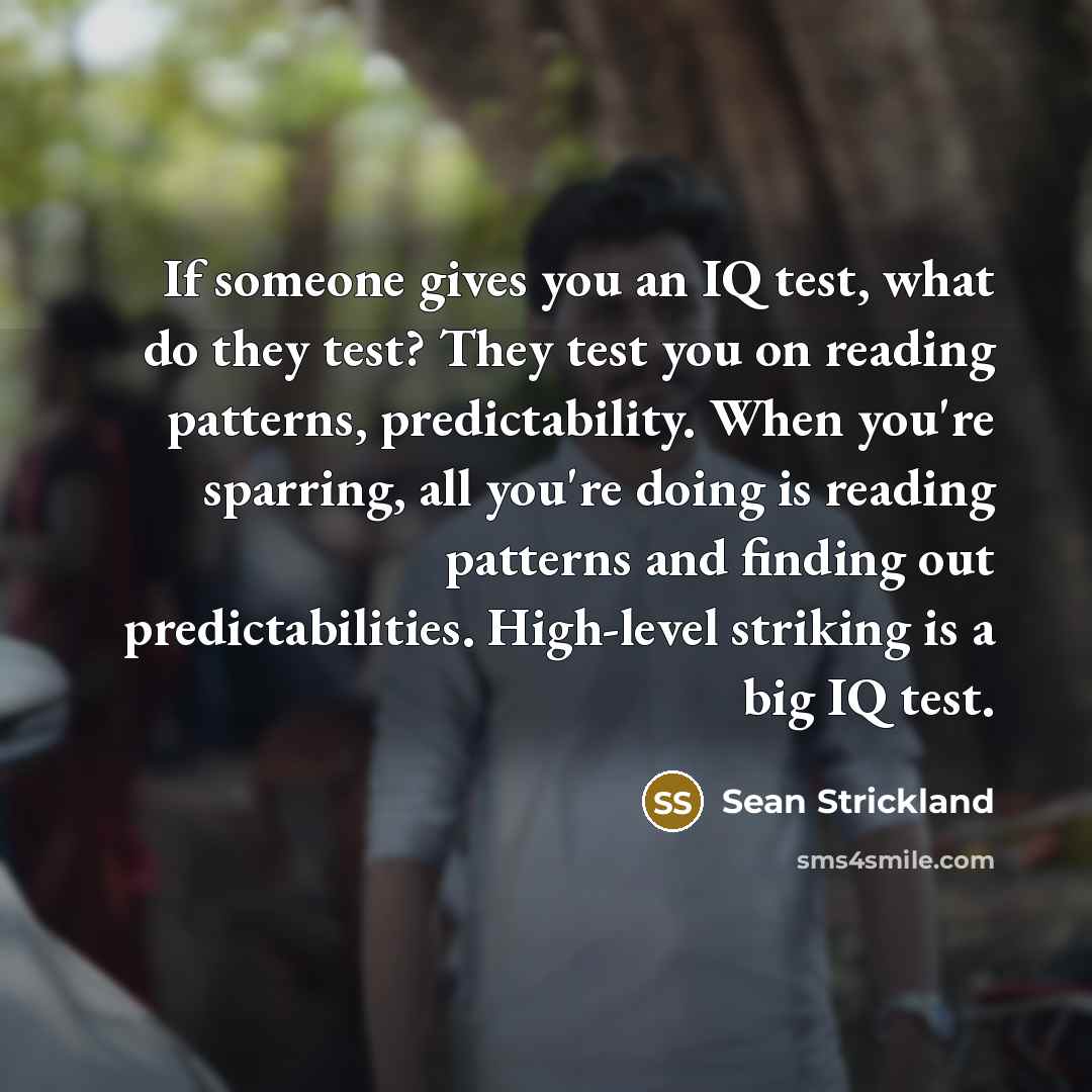 “If someone gives you an IQ test, what do they…” quote by Sean Strickland