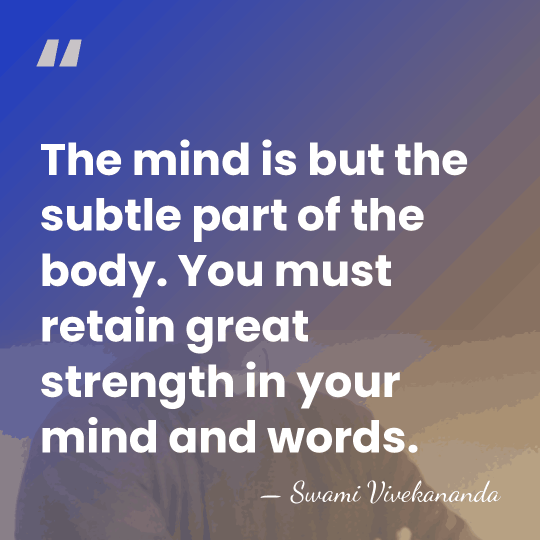The mind is but the subtle part of the body. You must&hellip; - Swami Vivekananda