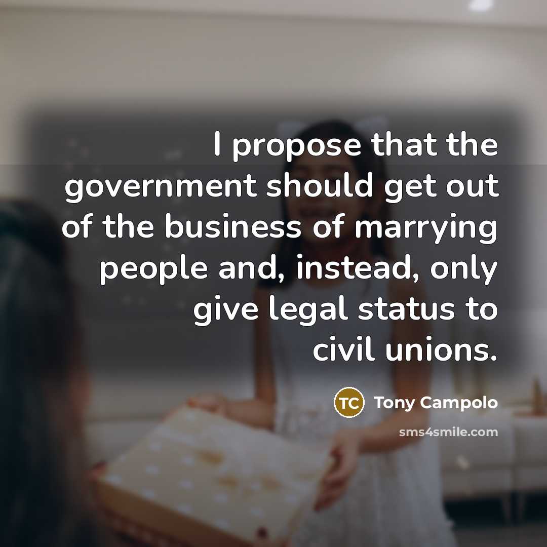 “I propose that the government should get out of the…” quote by Tony Campolo