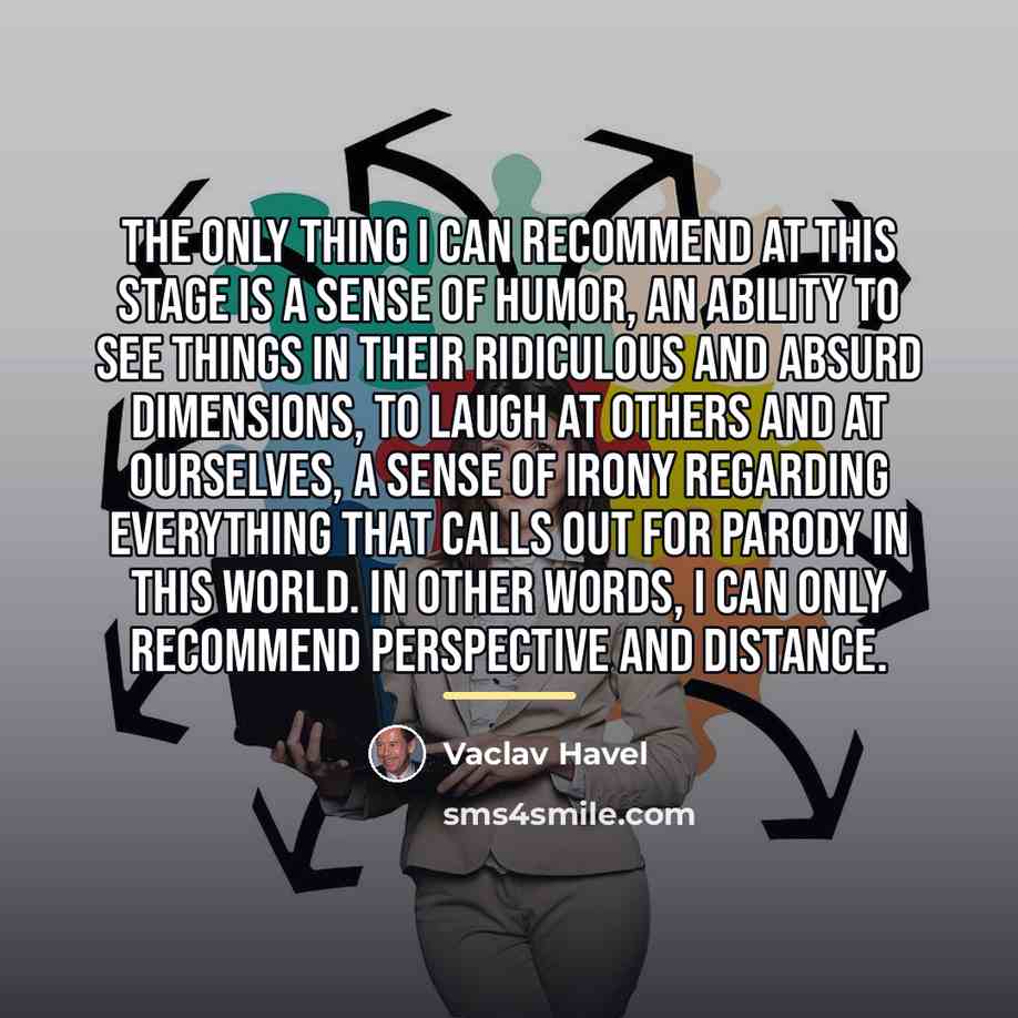 “The only thing I can recommend at this stage is…” quote by Vaclav Havel
