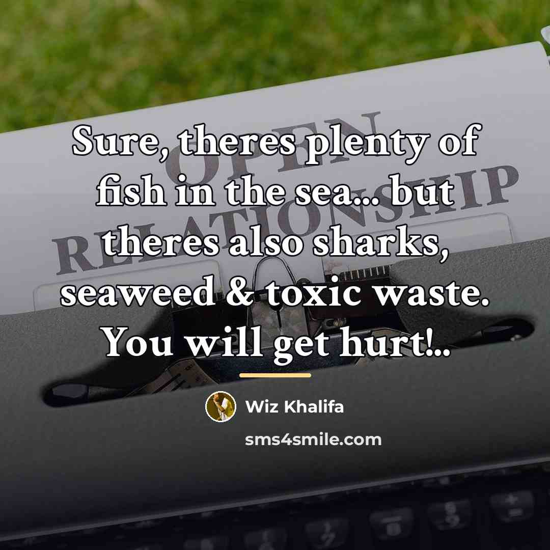 “Sure, theres plenty of fish in the sea... but theres…” quote by Wiz Khalifa