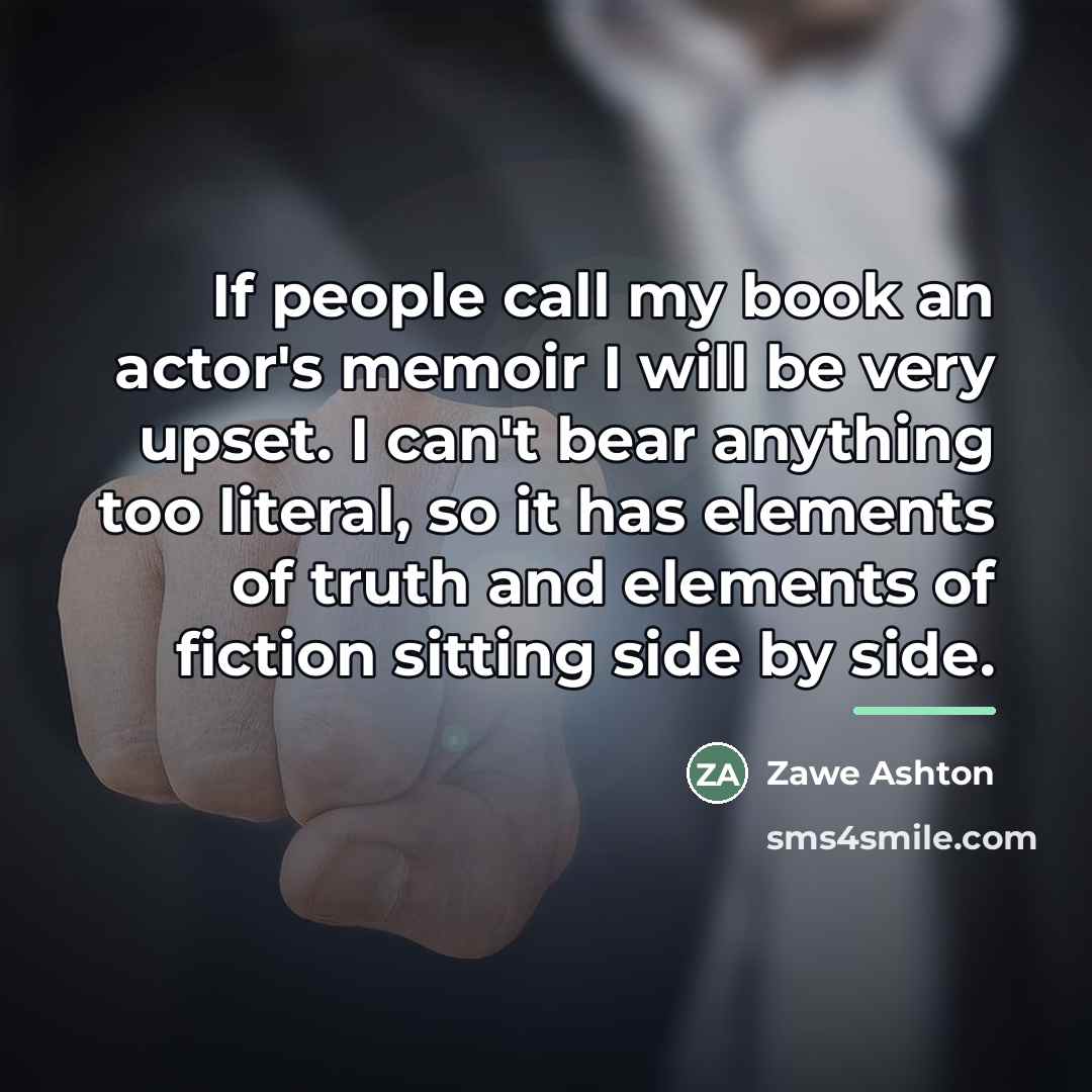 “If people call my book an actor's memoir I will…” quote by Zawe Ashton