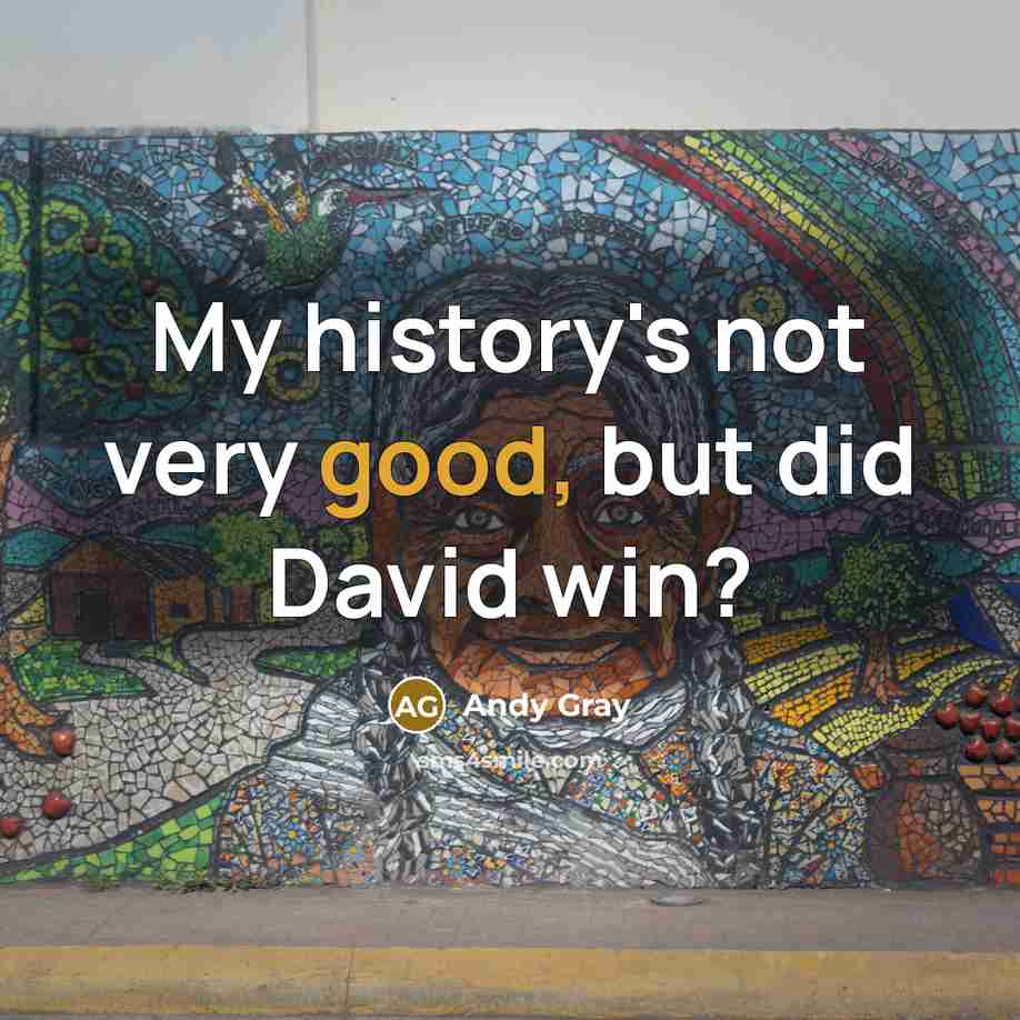“My history's not very good, but did David win?…” quote by Andy Gray