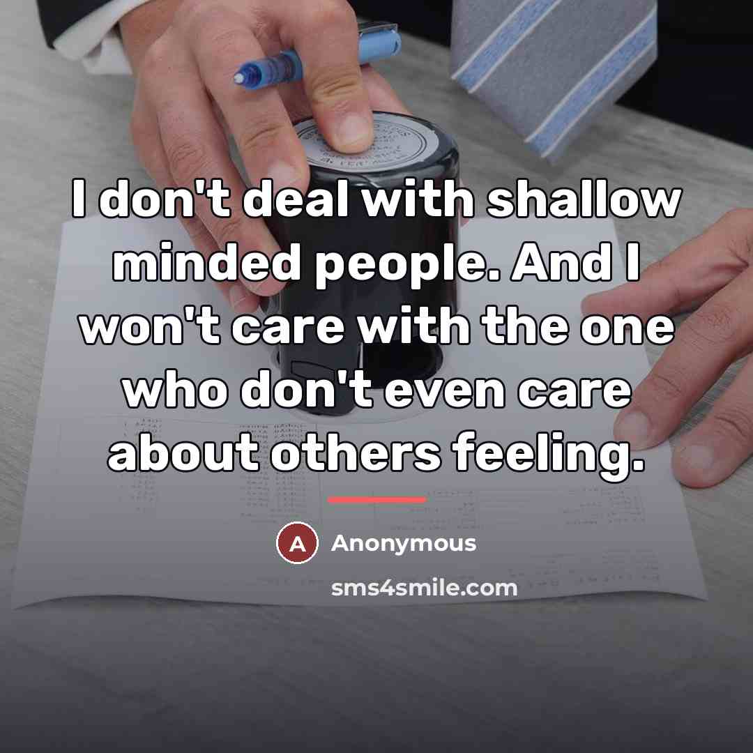 “I don't deal with shallow minded people. And I won't…” quote by Anonymous
