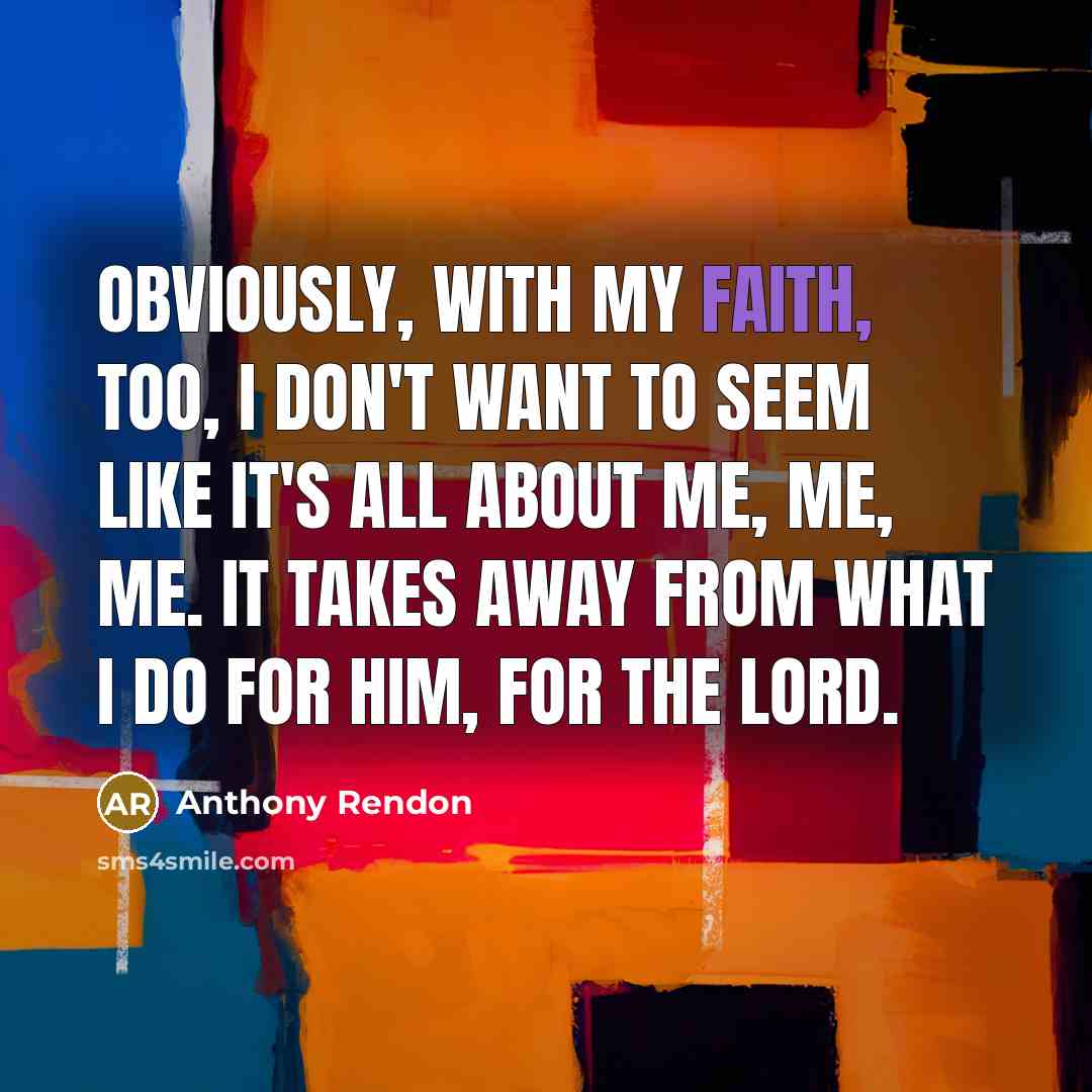 “Obviously, with my faith, too, I don't want to seem…” quote by Anthony Rendon