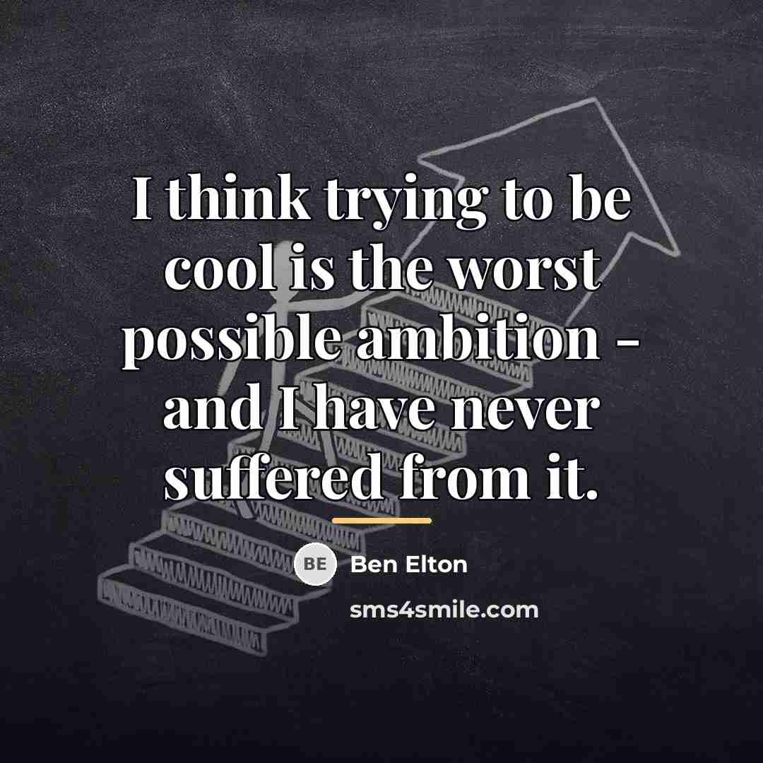“I think trying to be cool is the worst possible…” quote by Ben Elton