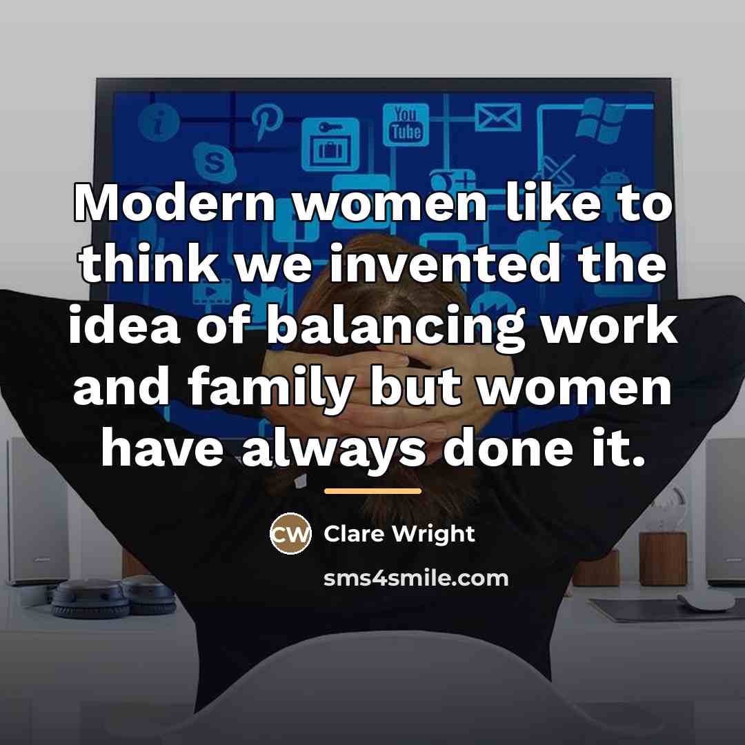 “Modern women like to think we invented the idea of…” quote by Clare Wright