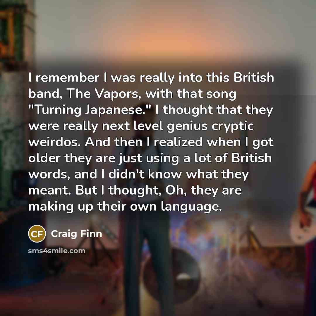 “I remember I was really into this British band, The…” quote by Craig Finn