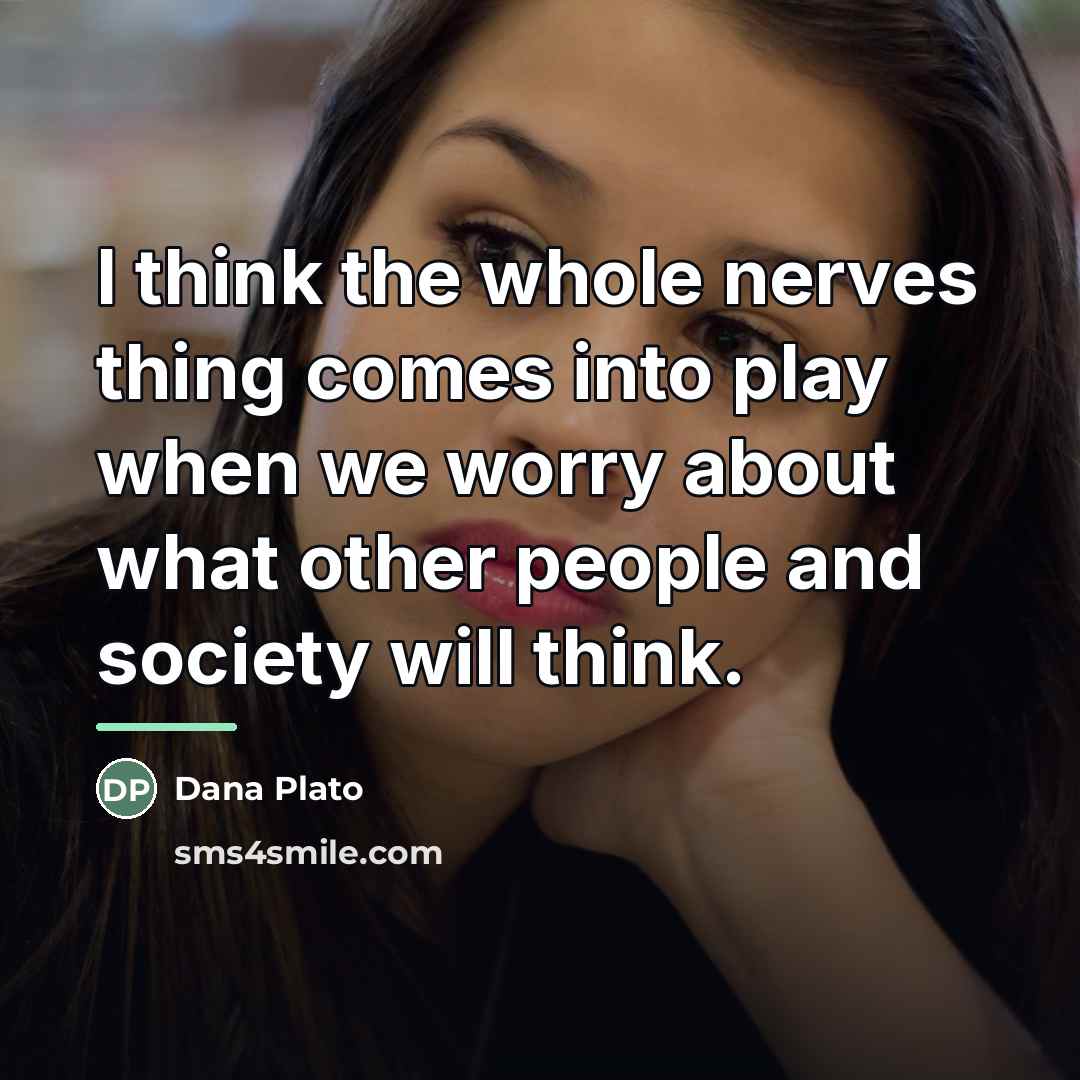 “I think the whole nerves thing comes into play when…” quote by Dana Plato