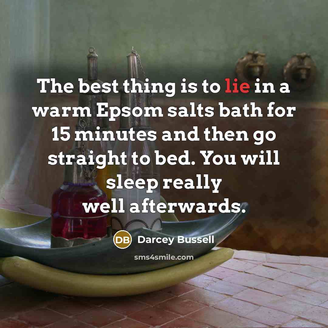 “The best thing is to lie in a warm Epsom…” quote by Darcey Bussell