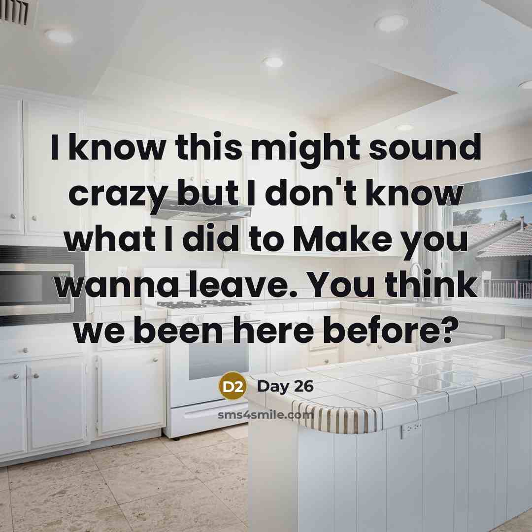 “I know this might sound crazy but I don't know…” quote by Day 26
