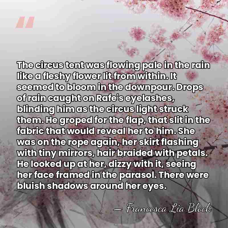 The circus tent was flowing pale in the rain like a fleshy&hellip; - Francesca Lia Block