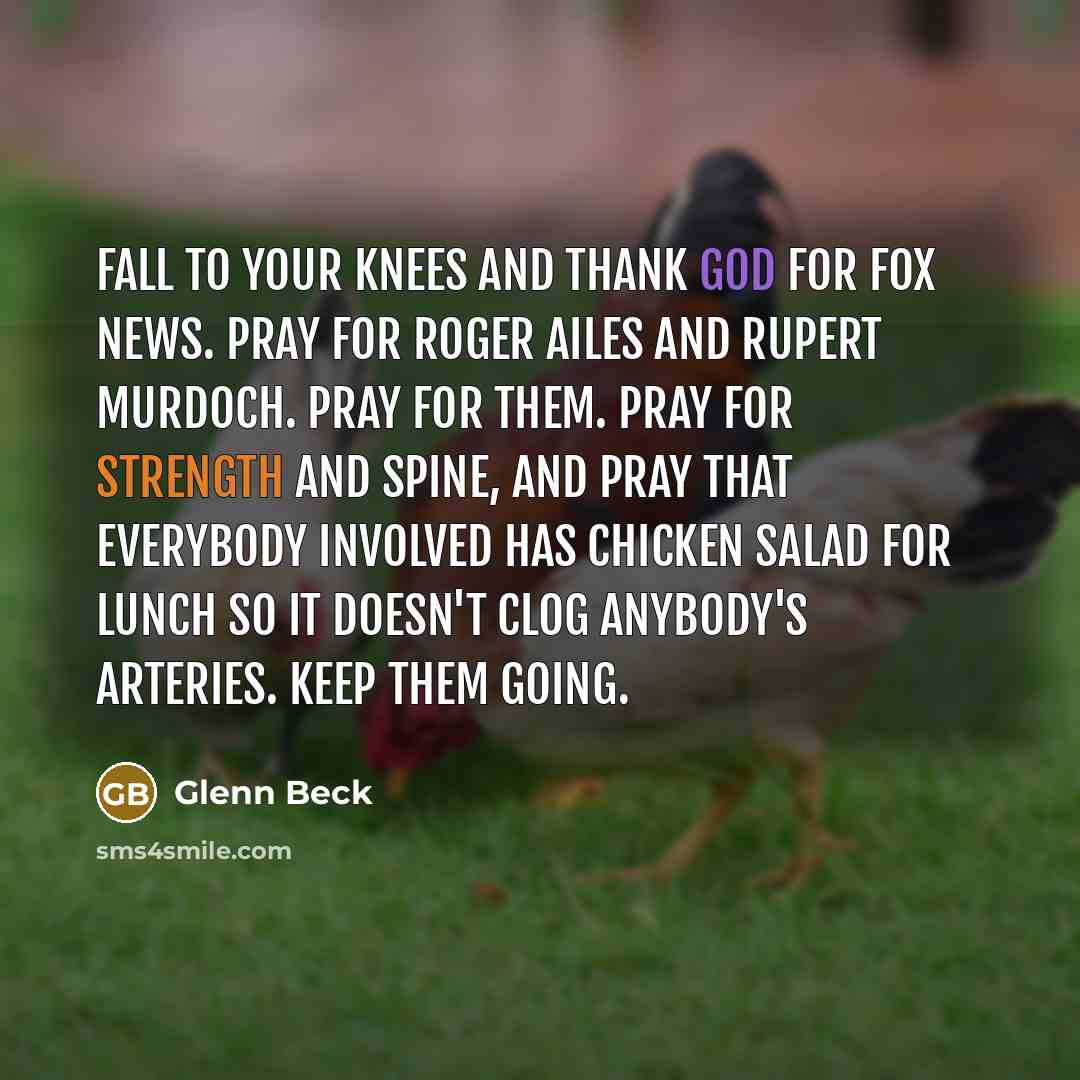 “Fall to your knees and thank God for Fox News.…” quote by Glenn Beck