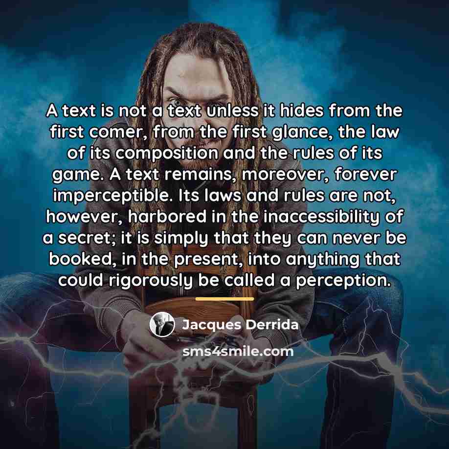 “A text is not a text unless it hides from…” quote by Jacques Derrida