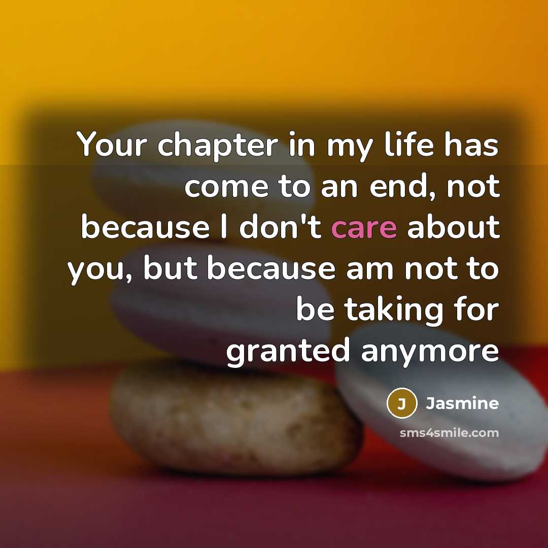 “Your chapter in my life has come to an end,…” quote by Jasmine