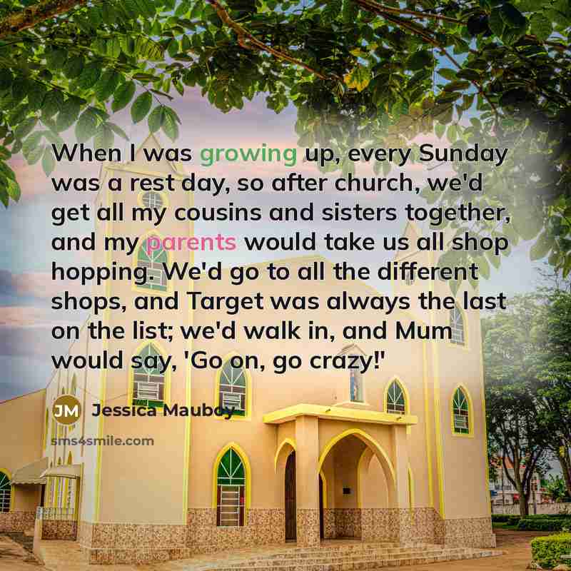 “When I was growing up, every Sunday was a rest…” quote by Jessica Mauboy