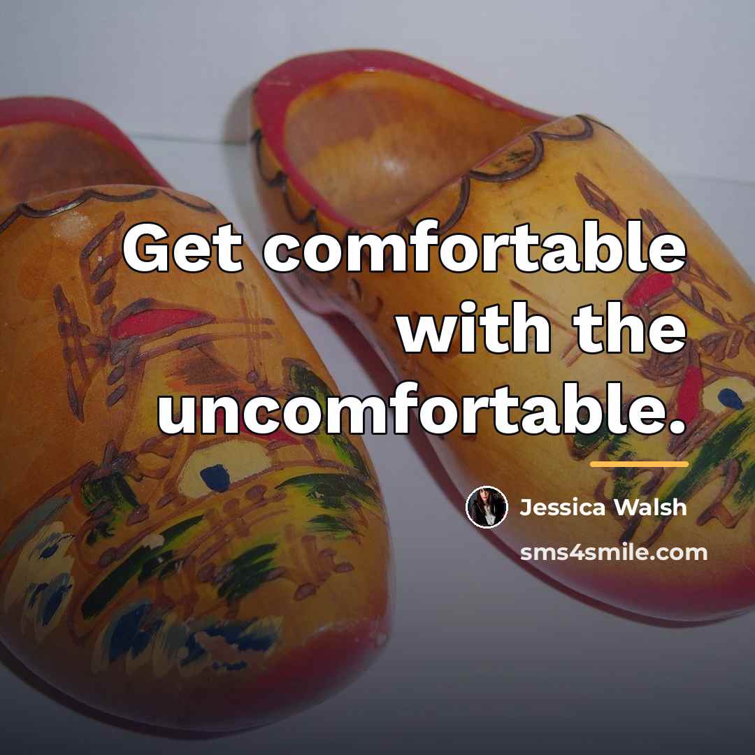 “Get comfortable with the uncomfortable.…” quote by Jessica Walsh
