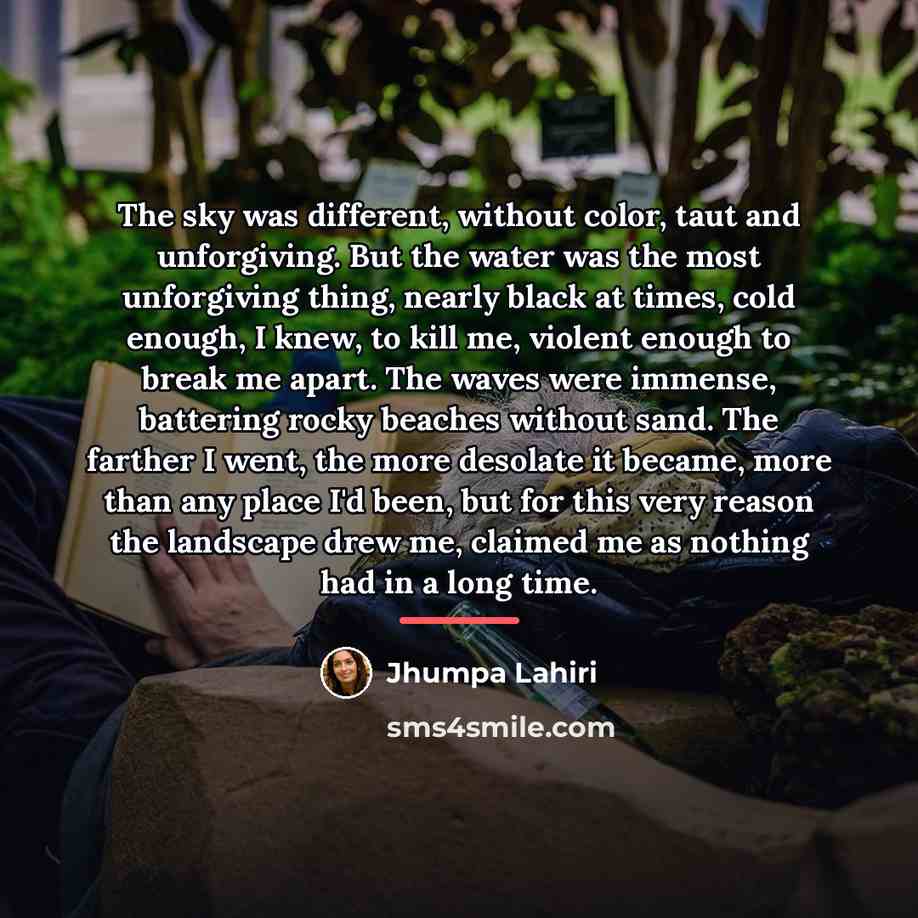 “The sky was different, without color, taut and unforgiving. But…” quote by Jhumpa Lahiri