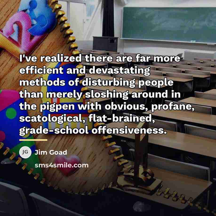 “I've realized there are far more efficient and devastating methods…” quote by Jim Goad