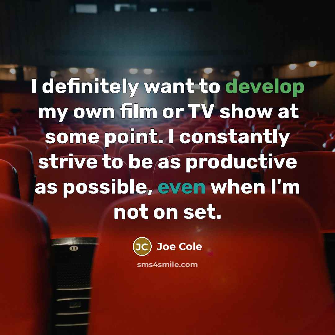 “I definitely want to develop my own film or TV…” quote by Joe Cole