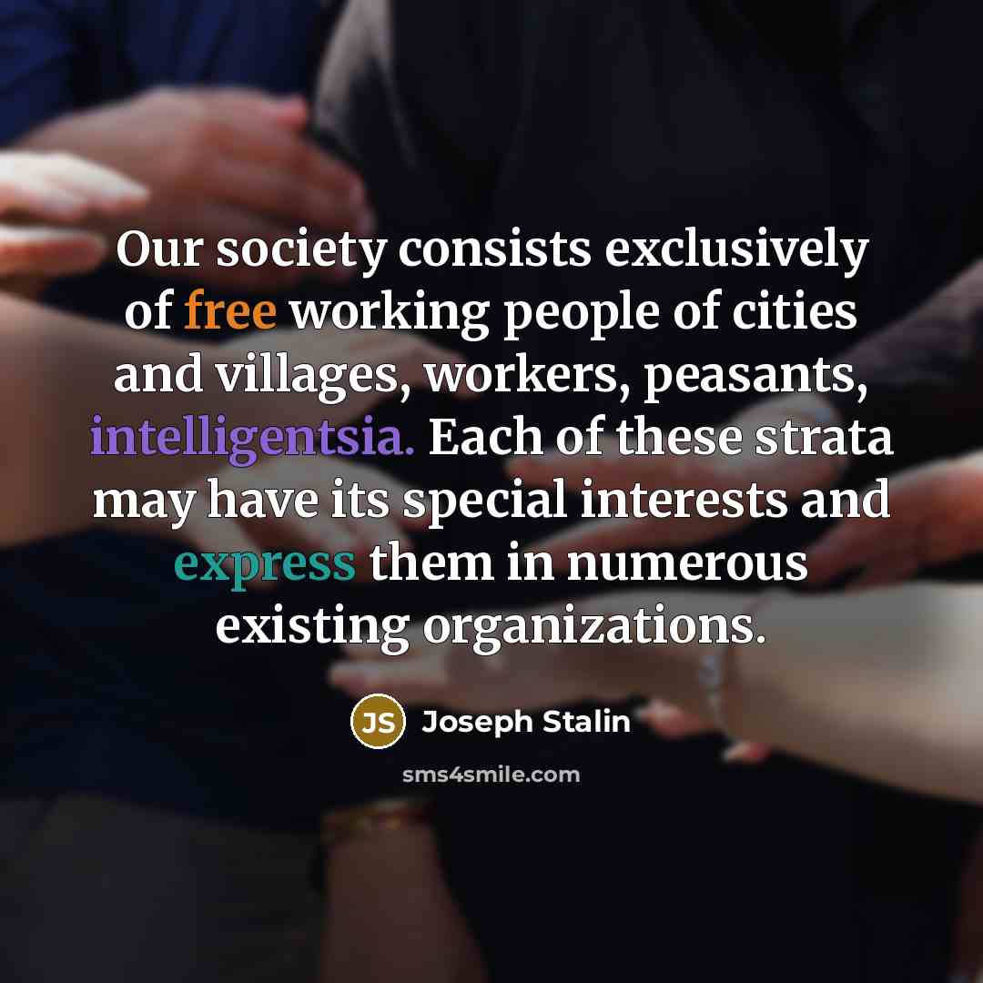 “Our society consists exclusively of free working people of cities…” quote by Joseph Stalin