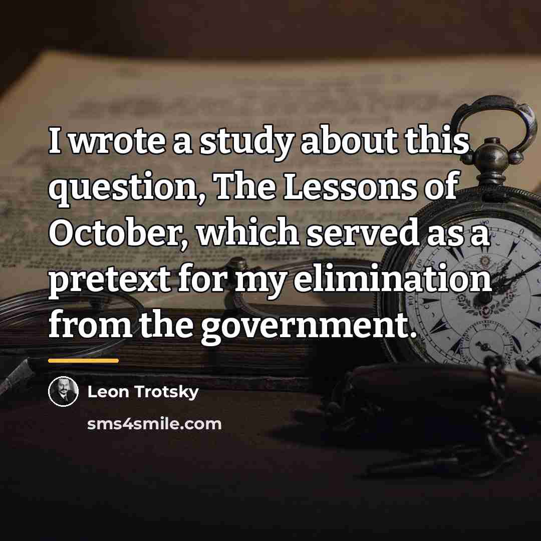 “I wrote a study about this question, The Lessons of…” quote by Leon Trotsky