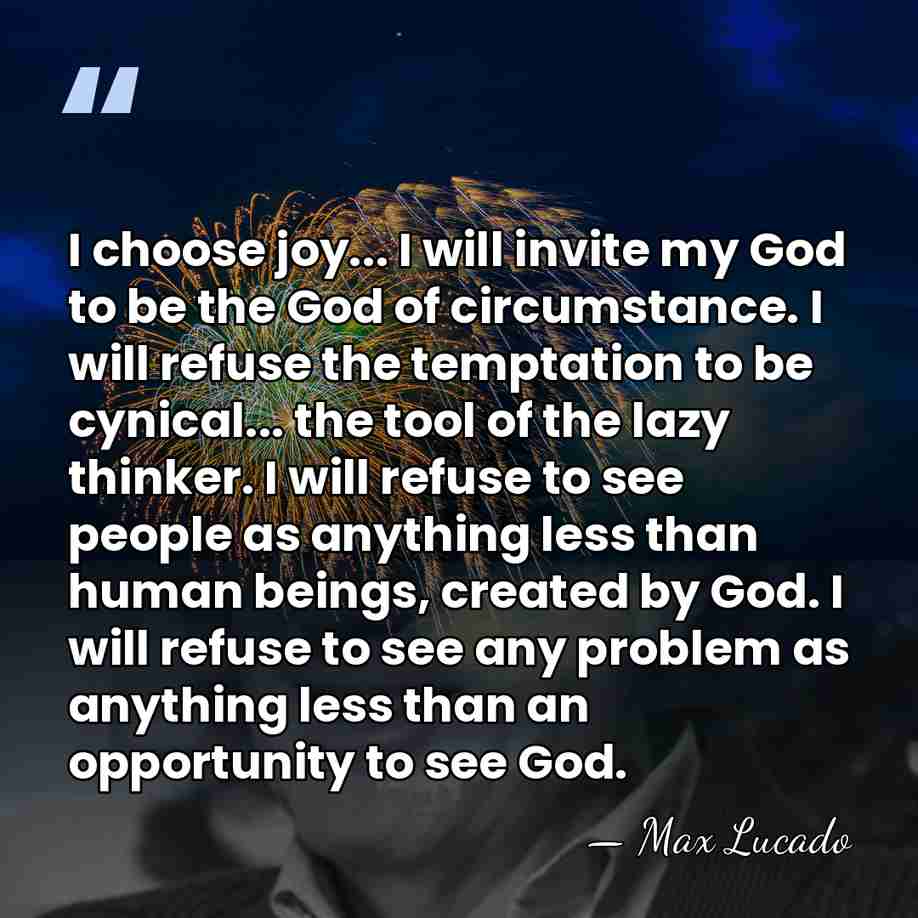 I choose joy... I will invite my God to be the God&hellip; - Max Lucado