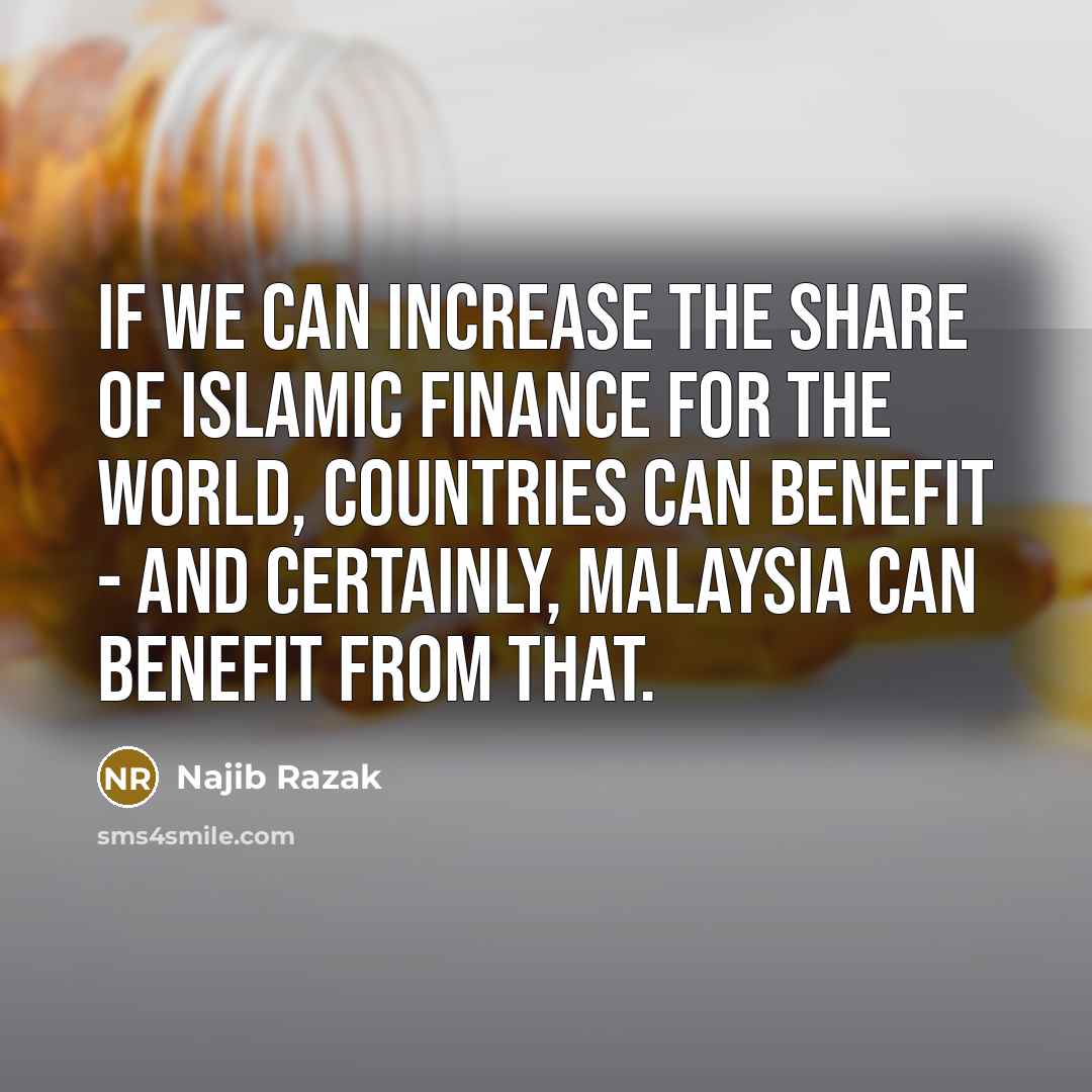 “If we can increase the share of Islamic finance for…” quote by Najib Razak