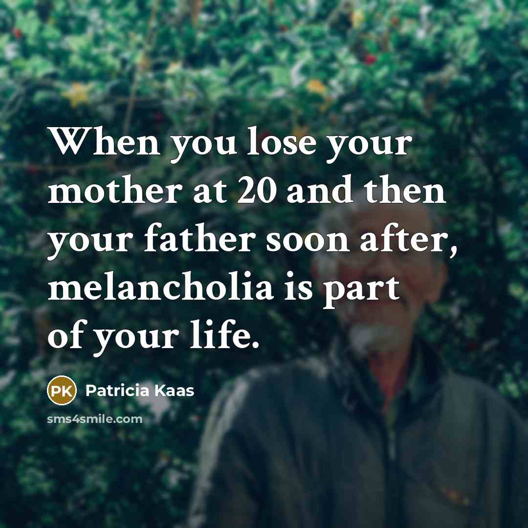 “When you lose your mother at 20 and then your…” quote by Patricia Kaas
