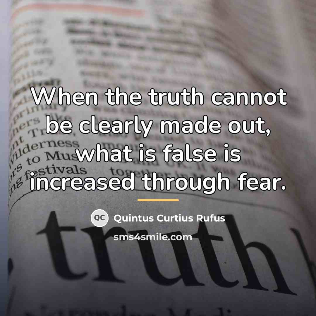 “When the truth cannot be clearly made out, what is…” quote by Quintus Curtius Rufus