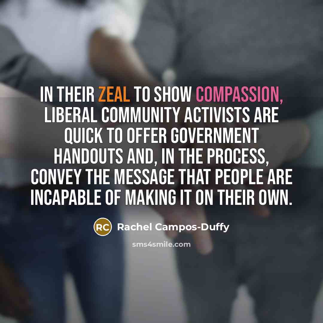 “In their zeal to show compassion, liberal community activists are…” quote by Rachel Campos-Duffy